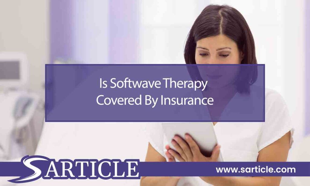 Is Softwave Therapy Covered By Insurance