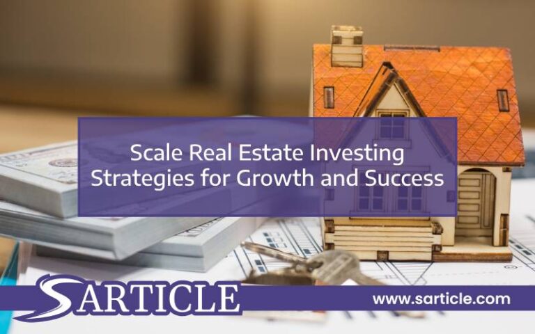 Scale Real Estate Investing – Strategies for Growth and Success