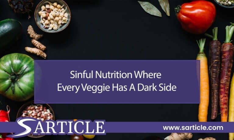 Sinful Nutrition Where Every Veggie Has a Dark Side