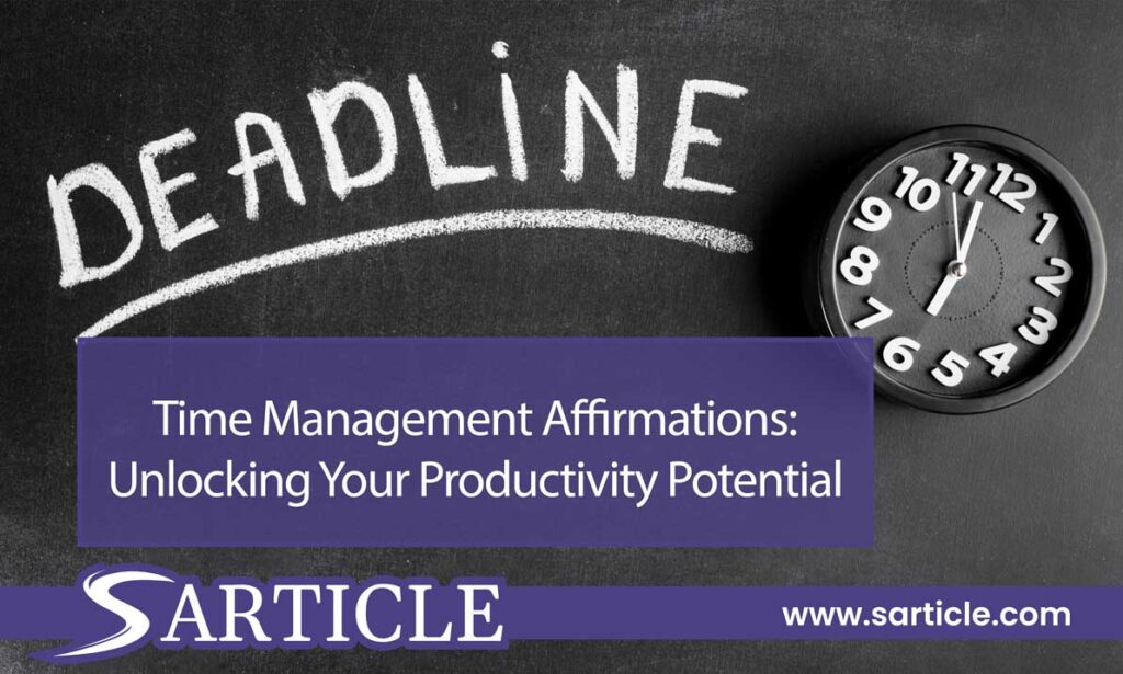 Time Management Affirmations: Unlocking Productivity | SArticle