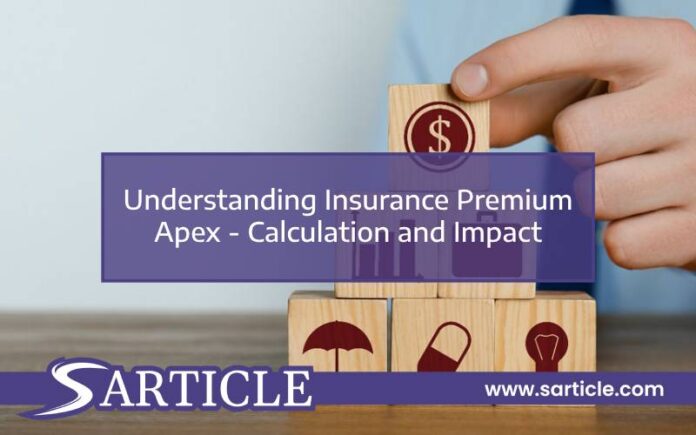 Understanding Insurance Premium Apex - Calculation and Impact