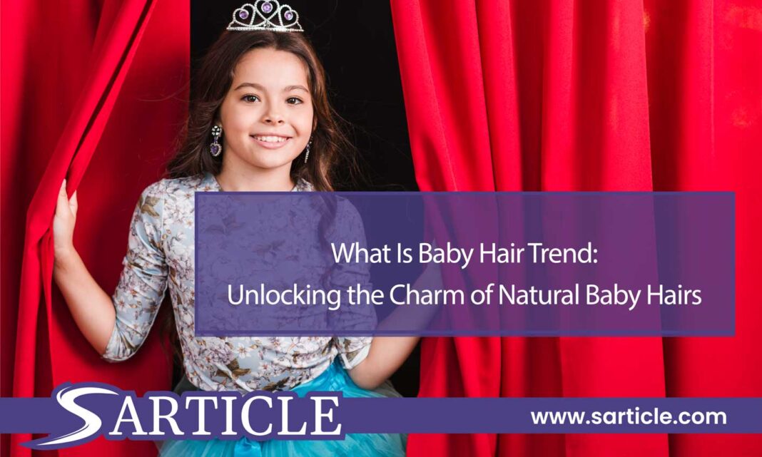 What Is Baby Hair Trend