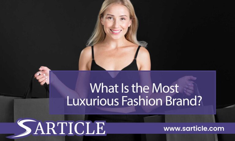 What Is the Most Luxurious Fashion Brand?