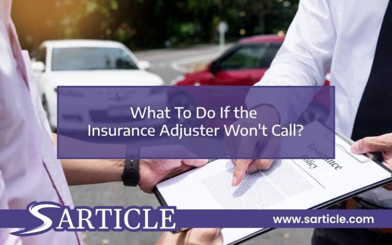 What To Do If the Insurance Adjuster Won’t Call?