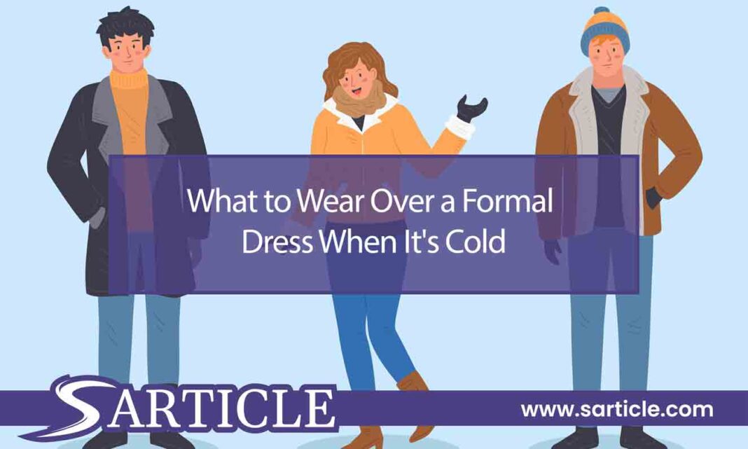 What to Wear Over a Formal Dress When It's Cold