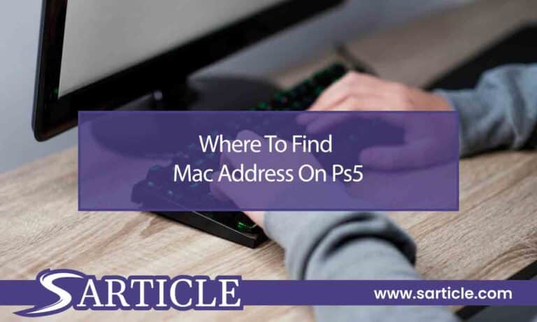 Where to Find Mac Address on PS5? Step-by-step Guide!
