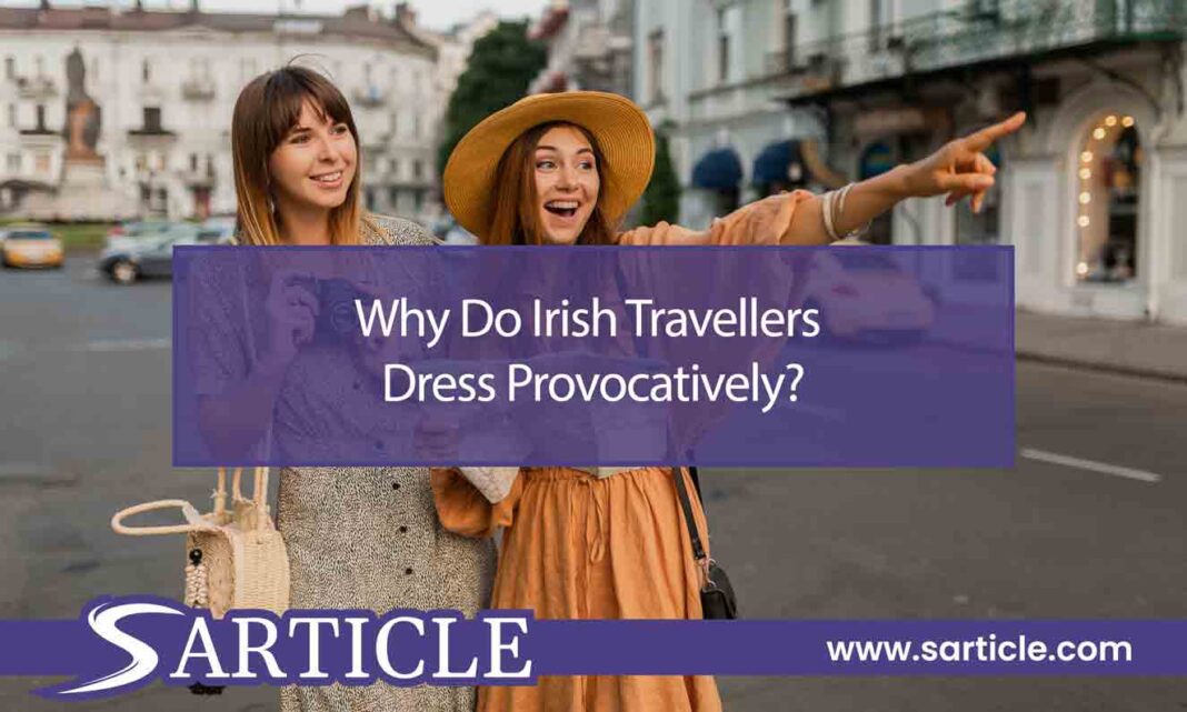 Why Do Irish Travellers Dress Provocatively?