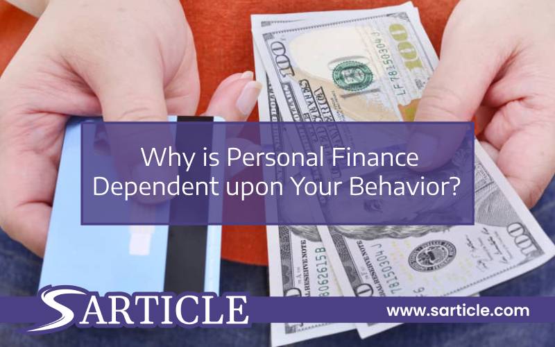 Why is Personal Finance Dependent upon Your Behavior