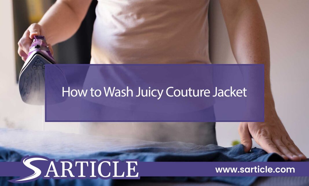 how to wash juicy couture jacket