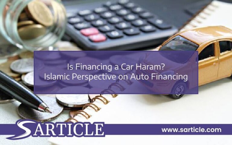 Is Financing a Car Haram? Islamic Perspective on Auto Financing