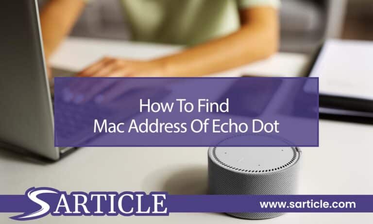 How To Find Mac Address Of Echo Dot