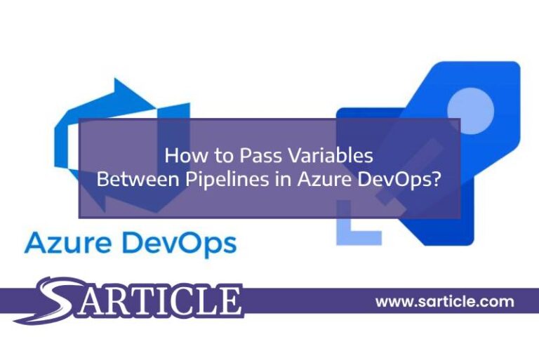 How to Pass Variables Between Pipelines in Azure DevOps?