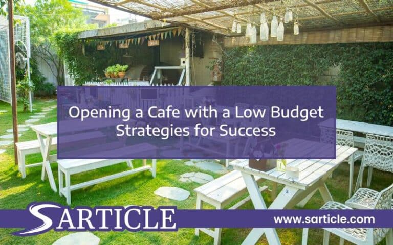 Opening a Cafe with a Low Budget – Strategies for Success