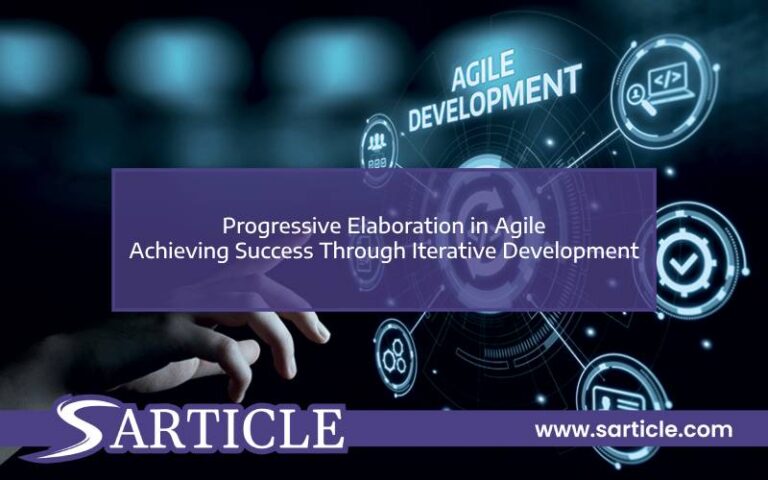 Progressive Elaboration in Agile – Achieving Success Through Iterative Development