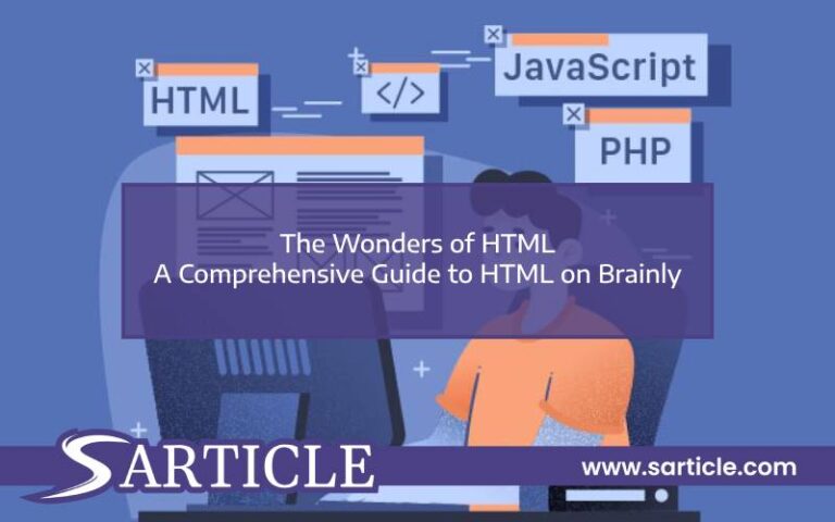 The Wonders of HTML – A Comprehensive Guide to HTML on Brainly