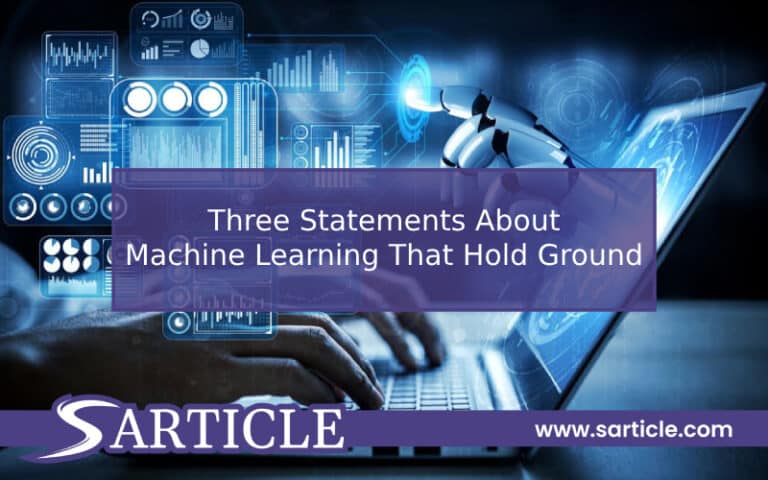 Three Statements About Machine Learning That Hold Ground