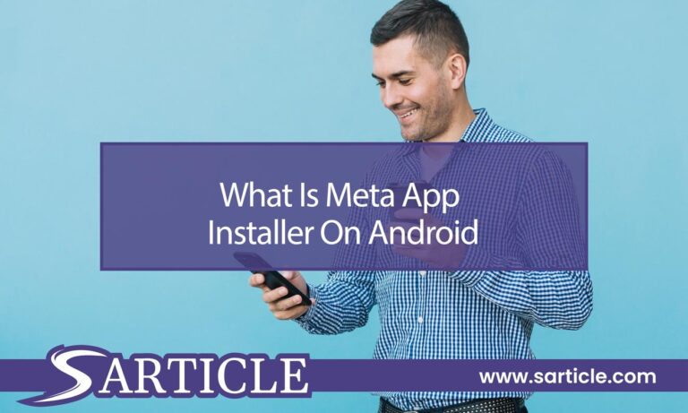 What Is Meta App Installer On Android?