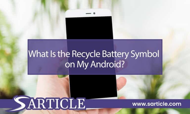 What Is the Recycle Battery Symbol on My Android?