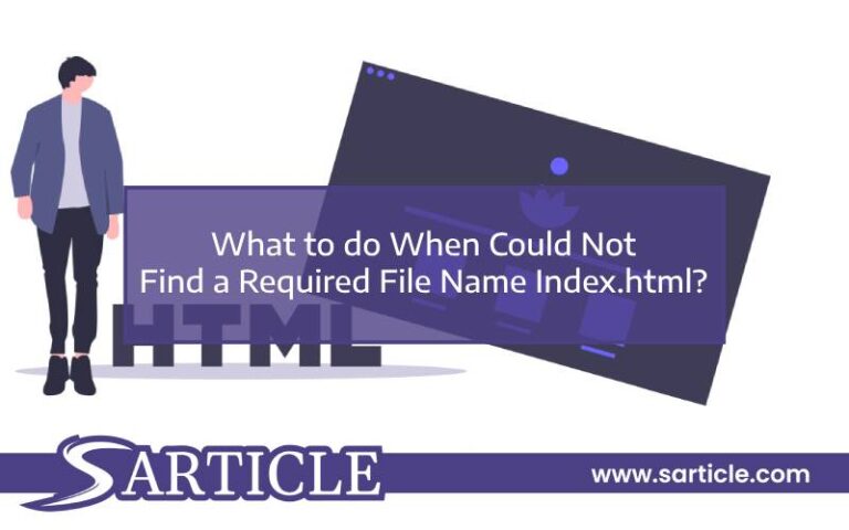 What to do When Could Not Find a Required File Name Index.html?