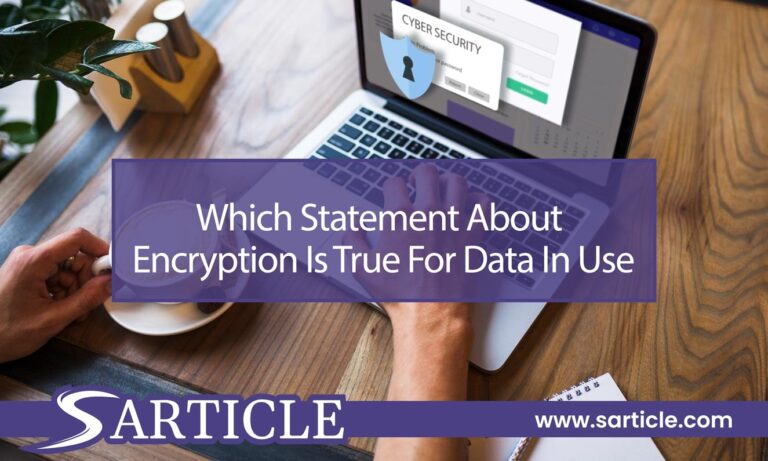 Which Statement About Encryption Is True For Data In Use