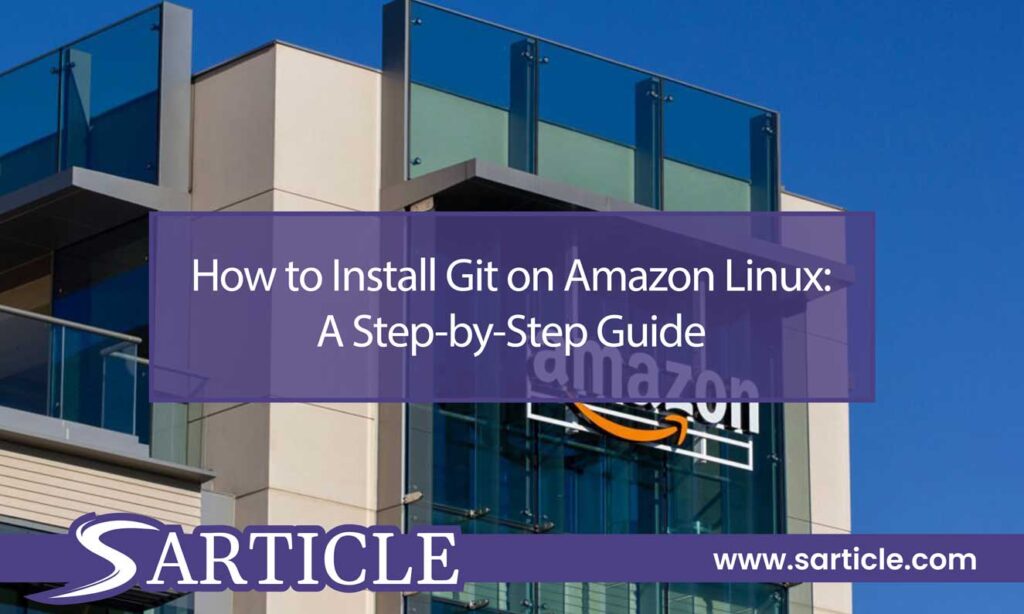How to Install Git on Amazon Linux | SArticle