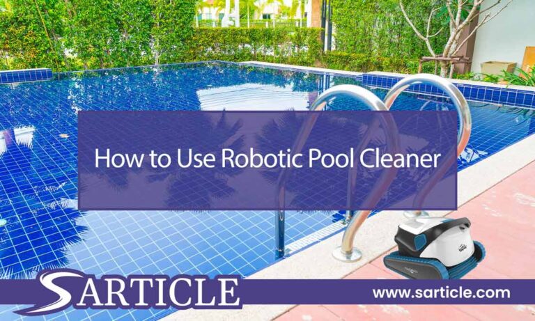 How to Use Robotic Pool Cleaner