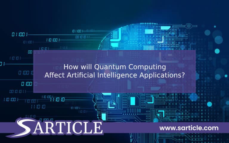How will Quantum Computing Affect Artificial Intelligence Applications?