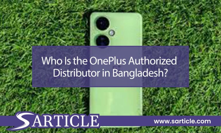 Who Is the OnePlus Authorized Distributor in Bangladesh?
