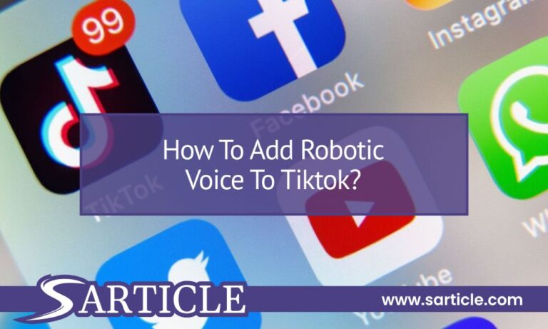 How To Add Robotic Voice To Tiktok?
