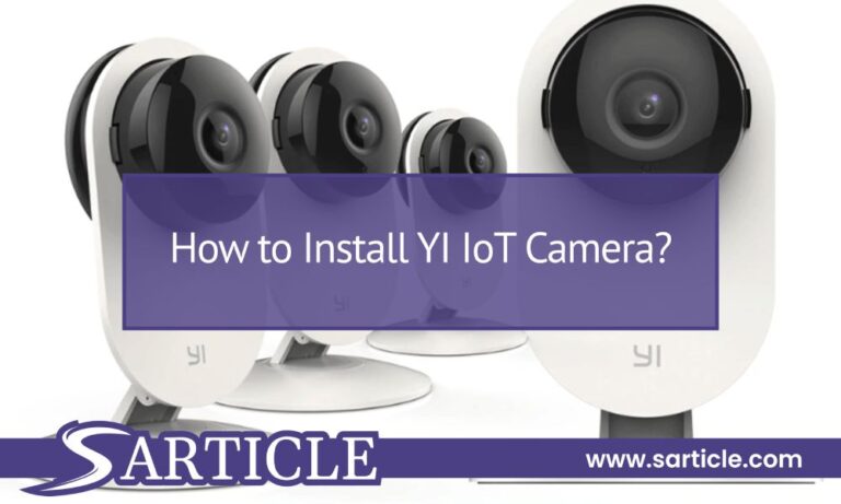 How to Install YI IoT Camera?