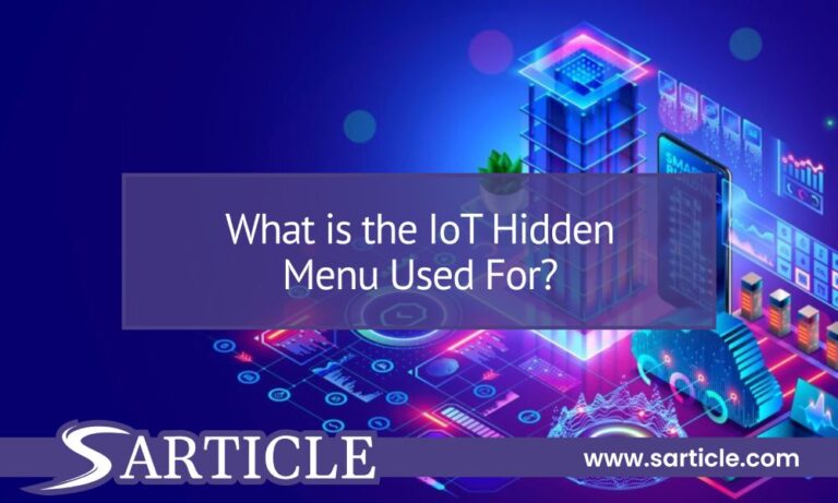What is the IoT Hidden Menu Used For?