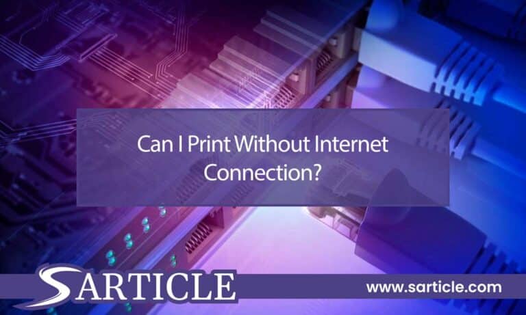 Can I Print Without Internet Connection?