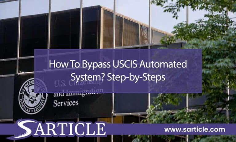How To Bypass USCIS Automated System? Step-by-Steps