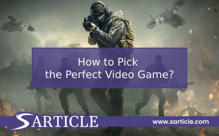 How to Pick the Perfect Video Game?
