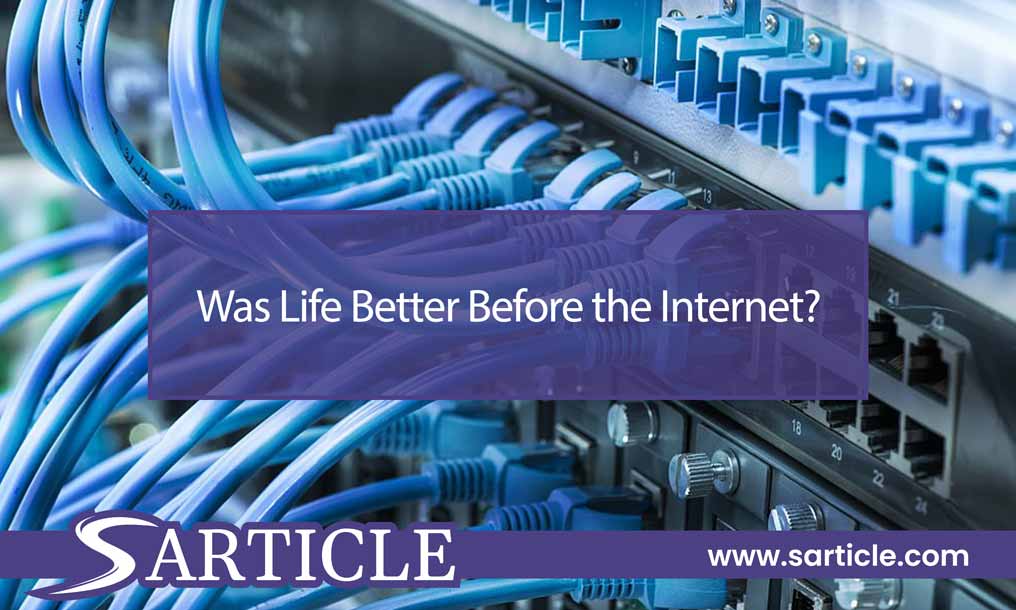 Was Life Better Before the Internet?