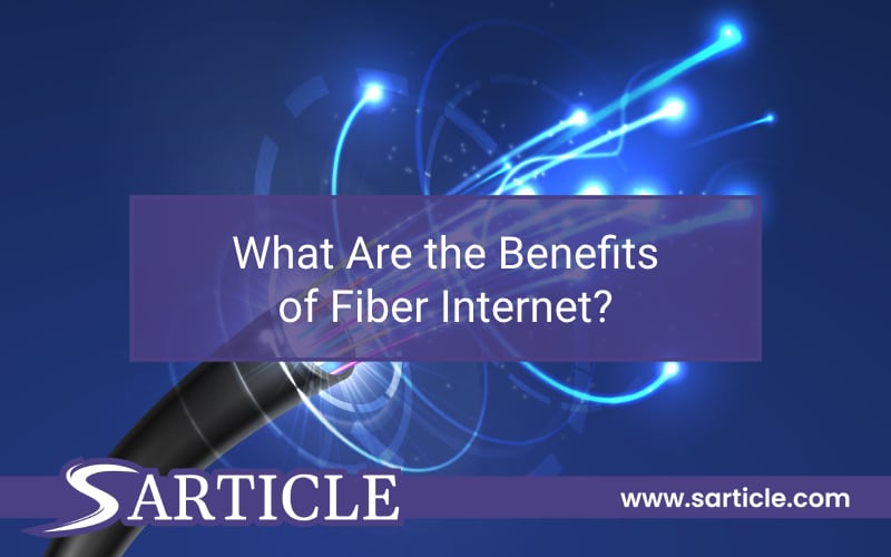 What Are the Benefits of Fiber Internet