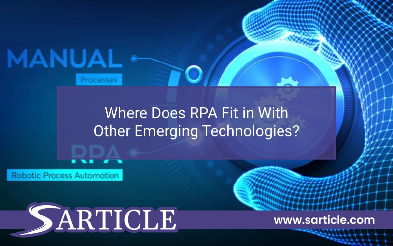 Where Does RPA Fit in With Other Emerging Technologies